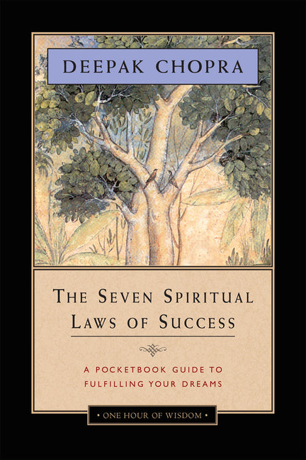Seven Spiritual Laws of Success: A Pocketbook Guide to Fulfilling Your Dreams (One Hour of Wisdom) - Ingram