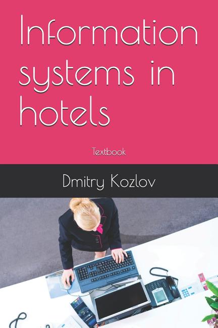 Information Systems in Hotels: Textbook - Ingram