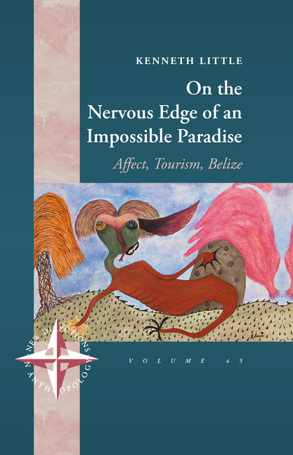 On the Nervous Edge of an Impossible Paradise: Affect, Tourism, Belize - Ingram