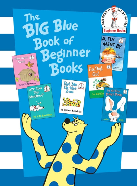 Big Blue Book of Beginner Books: Go, Dog. Go!, Are You My Mother?, the Best Nest, Put Me in the Zoo, It's Not Easy Being a Bunny, a Fly Went by - Ingram