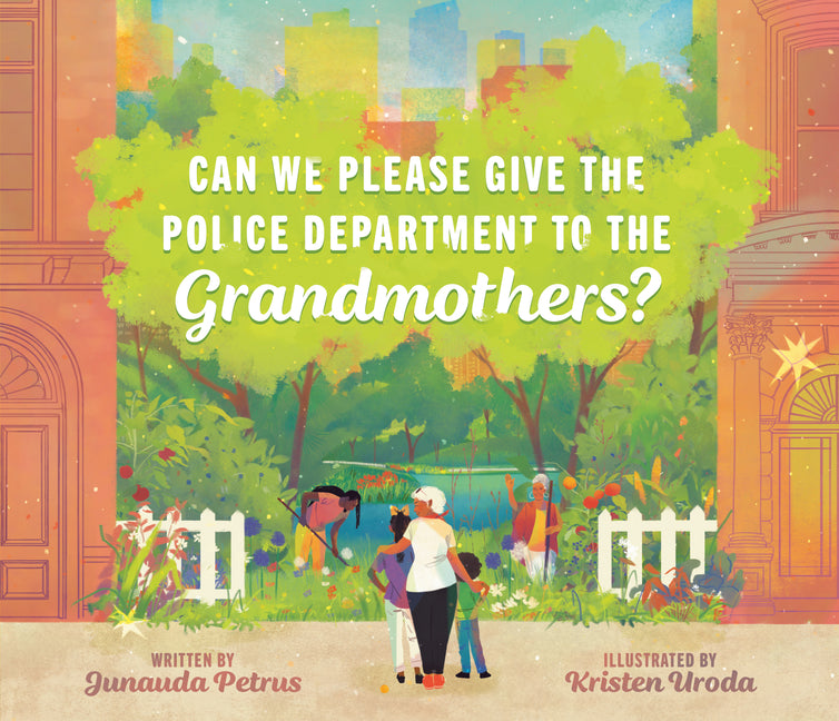 Can We Please Give the Police Department to the Grandmothers? - Ingram