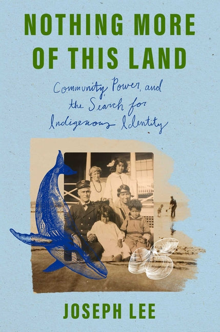 Nothing More of This Land: Community, Power, and the Search for Indigenous Identity - Ingram
