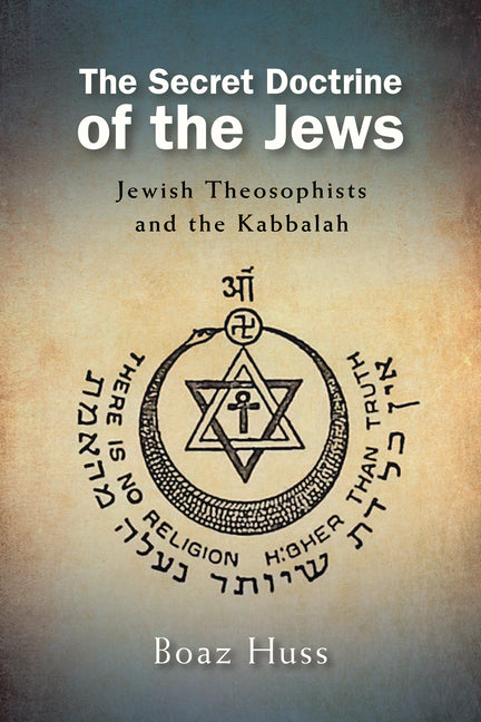 Secret Doctrine of the Jews: Jewish Theosophists and the Kabbalah - Ingram