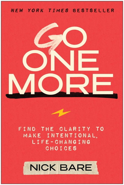 Go One More: Find the Clarity to Make Intentional, Life-Changing Choices (Not for Online) - Ingram
