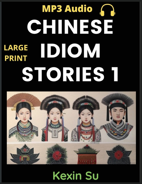 Chinese Idiom Stories (Part 1): Mandarin Chinese Self-study Guide & Reading Practice Textbook for Beginners, Idioms, Long Words, Vocabulary, Easy Less - Ingram