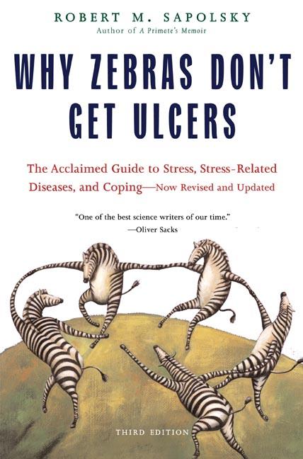 Why Zebras Don't Get Ulcers (Revised and Updated) - Ingram