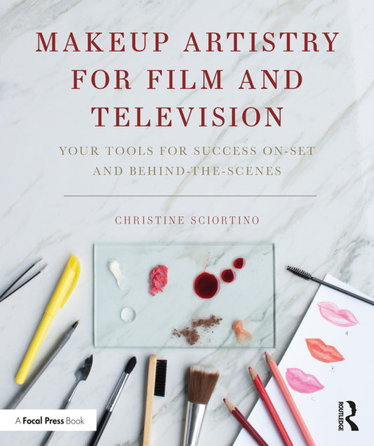 Makeup Artistry for Film and Television: Your Tools for Success On-Set and Behind-The-Scenes - Ingram