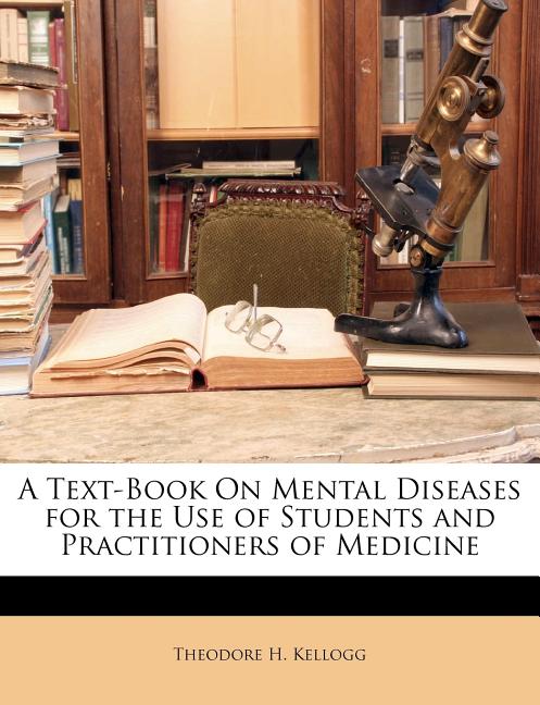 Text-Book On Mental Diseases for the Use of Students and Practitioners of Medicine - Ingram