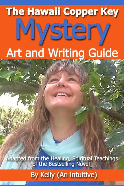 "The Hawaii Copper Key Mystery" - Art and Writing Guide: Adapted from the Healing, Spiritual Teachings of the Bestselling Novel - Ingram
