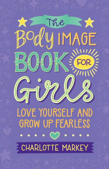 Body Image Book for Girls: Love Yourself and Grow Up Fearless - Ingram