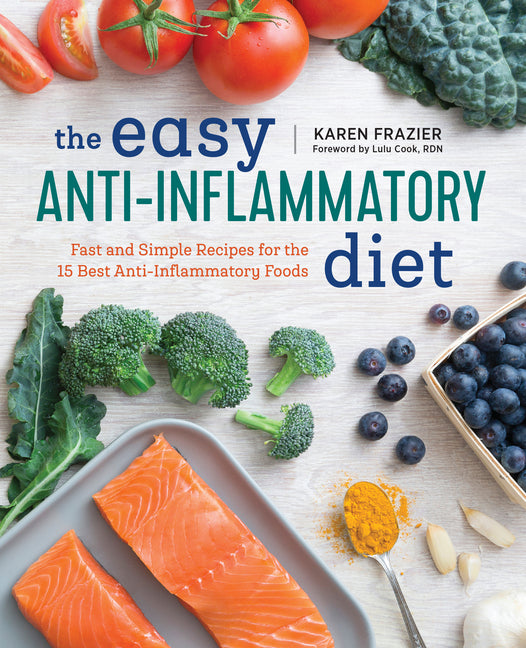 Easy Anti Inflammatory Diet: Fast and Simple Recipes for the 15 Best Anti-Inflammatory Foods - Ingram