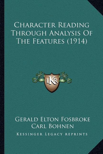 Character Reading Through Analysis Of The Features (1914) - Ingram
