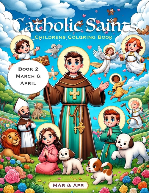 March and April - Catholic Saints Coloring Book: A beautiful coloring book featuring the Catholic Saints and Feast Days of March and April as found in - Ingram