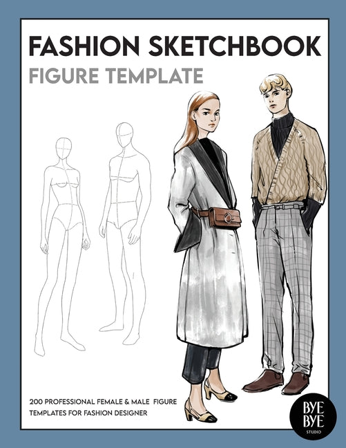 Female & Male Fashion Sketchbook Figure Template: Professional Fashion Illustration Sketchbook with 200 female & male fashion figure templates - Ingram