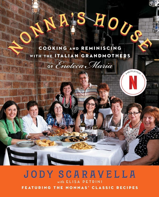 Nonna's House: Cooking and Reminiscing with the Italian Grandmothers of Enoteca Maria - Ingram