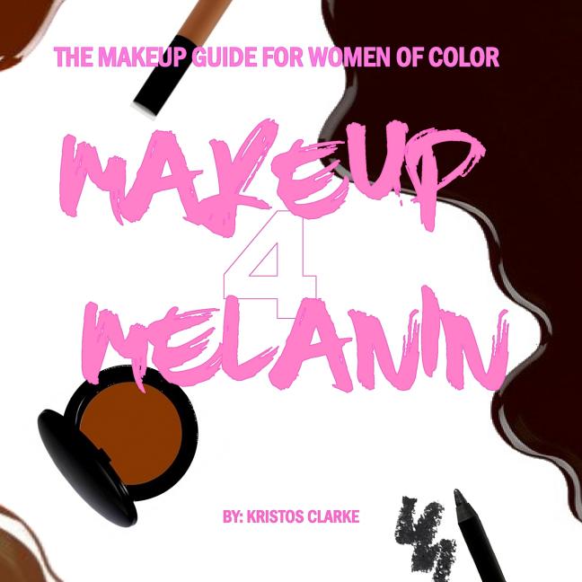 Makeup 4 Melanin: The makeup guide for women of color - Ingram