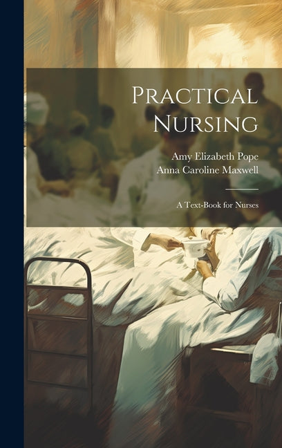 Practical Nursing: A Text-Book for Nurses - Ingram