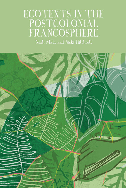 Ecotexts in the Postcolonial Francosphere - Ingram
