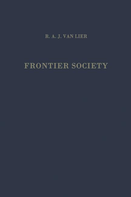Frontier Society: A Social Analysis of the History of Surinam (Softcover Reprint of the Original 1st 1971) - Ingram