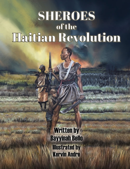 SHEROES of the Haitian Revolution - Ingram