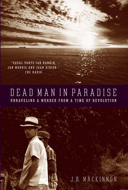 Dead Man in Paradise: Unraveling a Murder from a Time of Revolution - Ingram