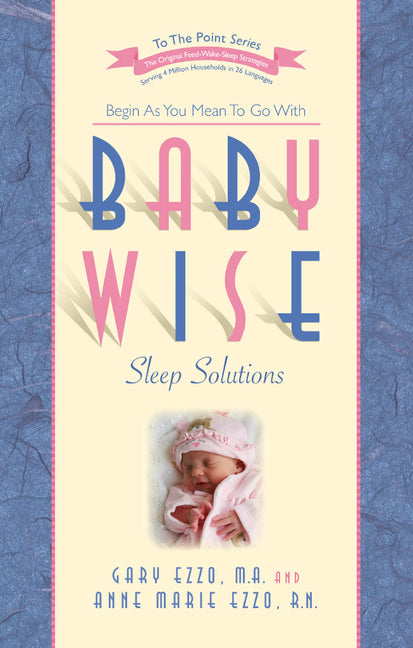 Babywise Sleep Solutions: Begin as You Mean to Go with - Ingram