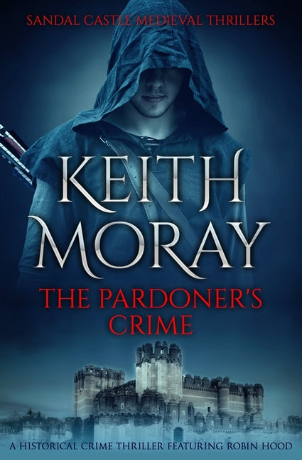 Pardoner's Crime: A historical crime thriller featuring Robin Hood - Ingram