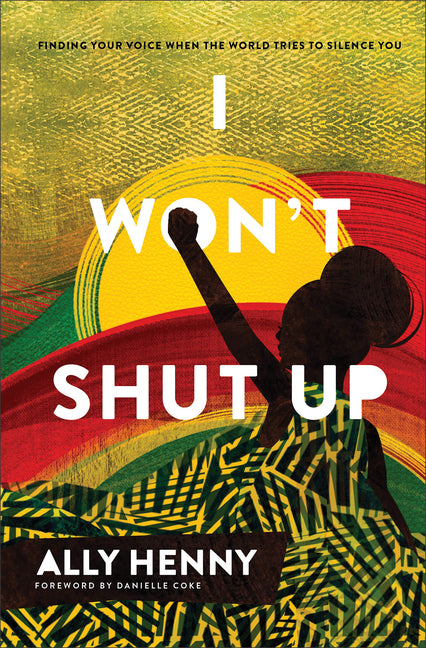 I Won't Shut Up: Finding Your Voice When the World Tries to Silence You - Ingram