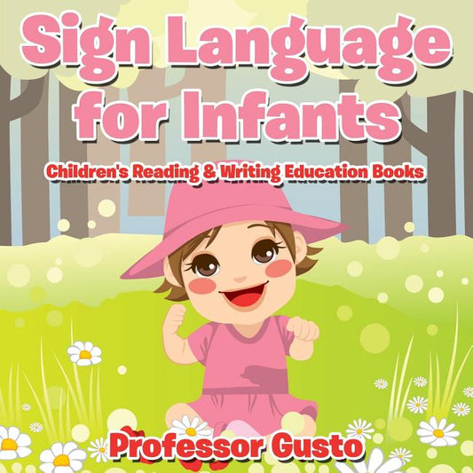 Sign Language for Infants: Children's Reading & Writing Education Books - Ingram