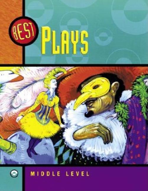 Best Plays, Middle Level: 7 Plays for Young People with Lessons for Teaching the Basic Elements of Literature - Ingram