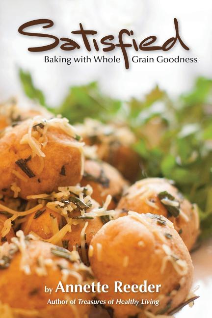 Satisfied: Baking with Whole Grain Goodness - Ingram