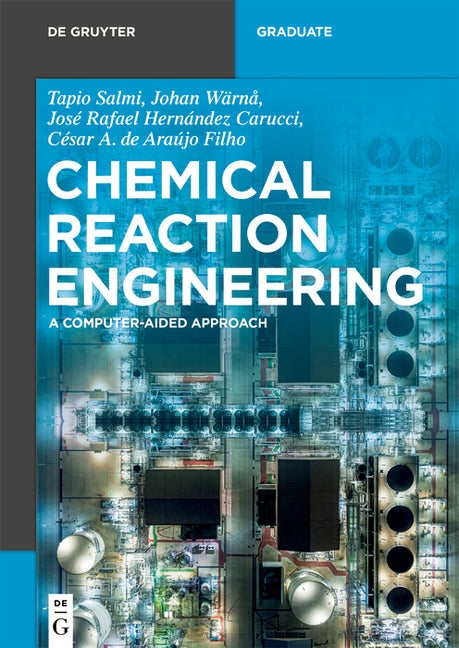 Chemical Reaction Engineering: A Computer-Aided Approach - Ingram