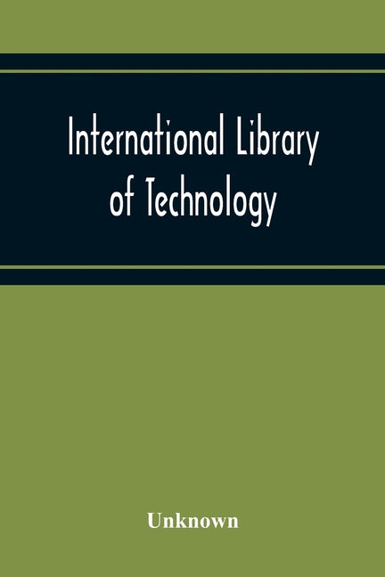 International Library Of Technology A Series Of Textbooks For Persons Engaged In Engineering Professions, Trades, And Vocational Occupations Or For Th - Ingram