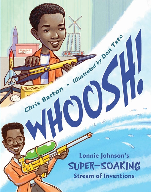 Whoosh!: Lonnie Johnson's Super-Soaking Stream of Inventions - Ingram