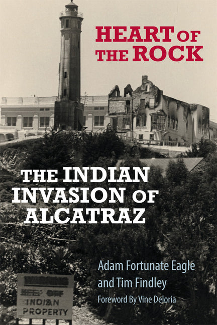 Heart of the Rock: The Indian Invasion of Alcatraz - Ingram