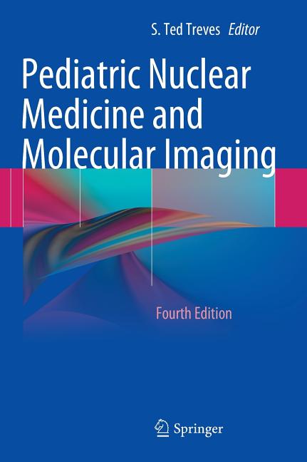 Pediatric Nuclear Medicine and Molecular Imaging (2014) - Ingram