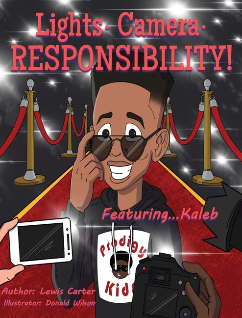 Lights. Camera. Responsibility!: Featuring...Kaleb - Ingram