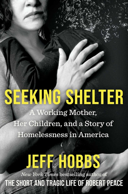 Seeking Shelter: A Working Mother, Her Children, and a Story of Homelessness in America - Ingram