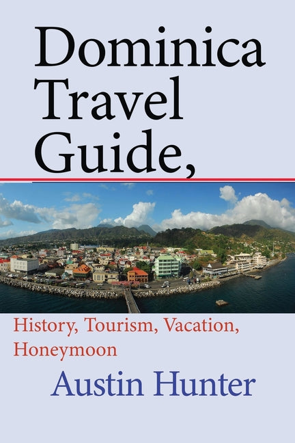 Dominica Travel Guide, Caribbean: History, Tourism, Vacation, Honeymoon - Ingram