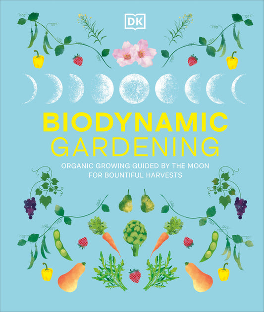 Biodynamic Gardening: Organic Growing Guided by the Moon for Bountiful Harvests - Ingram