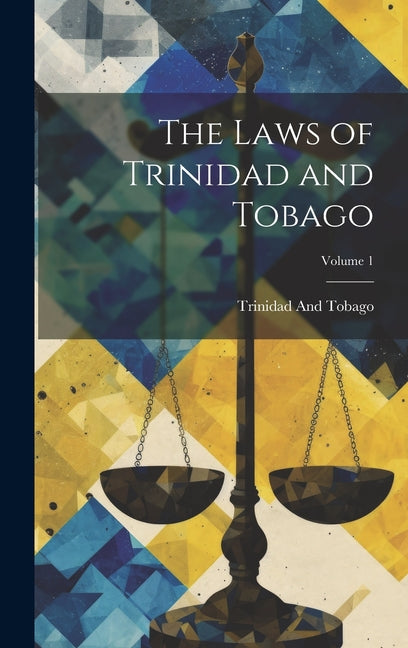 Laws of Trinidad and Tobago; Volume 1 - Ingram