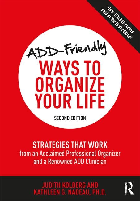 ADD-Friendly Ways to Organize Your Life: Strategies that Work from an Acclaimed Professional Organizer and a Renowned ADD Clinician - Ingram