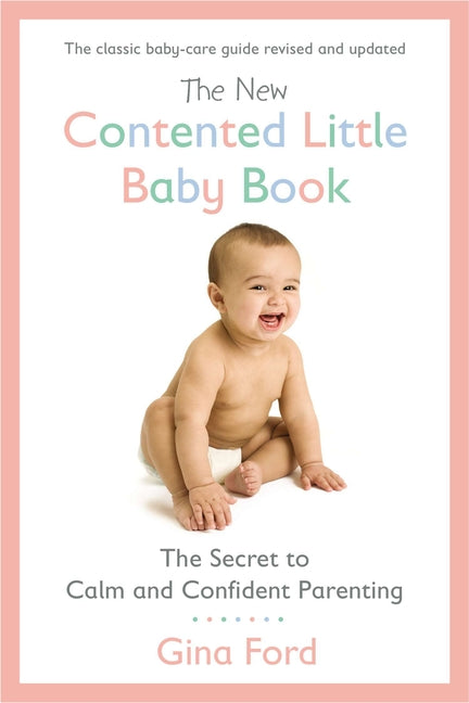 New Contented Little Baby Book: The Secret to Calm and Confident Parenting - Ingram
