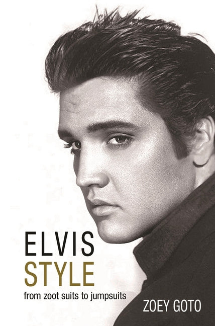 Elvis Style: From Zoot Suits to Jumpsuits - Ingram