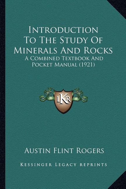 Introduction To The Study Of Minerals And Rocks: A Combined Textbook And Pocket Manual (1921) - Ingram