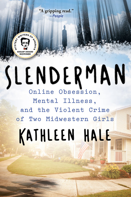 Slenderman: Online Obsession, Mental Illness, and the Violent Crime of Two Midwestern Girls - Ingram