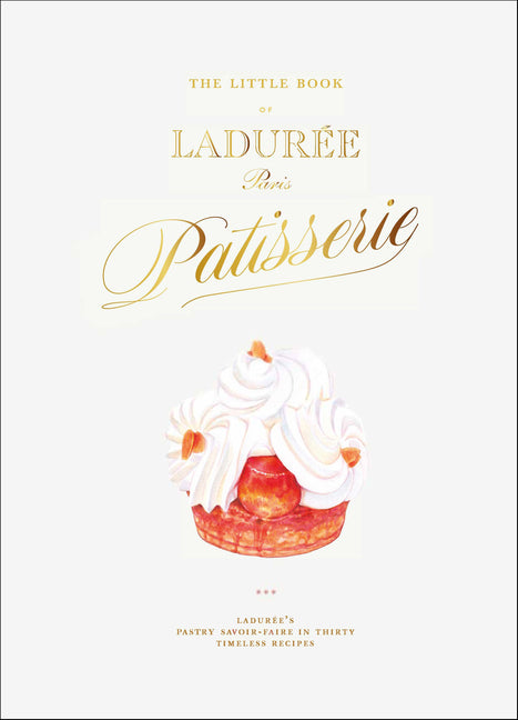 Little Book of Ladurée: Patisserie - Ingram