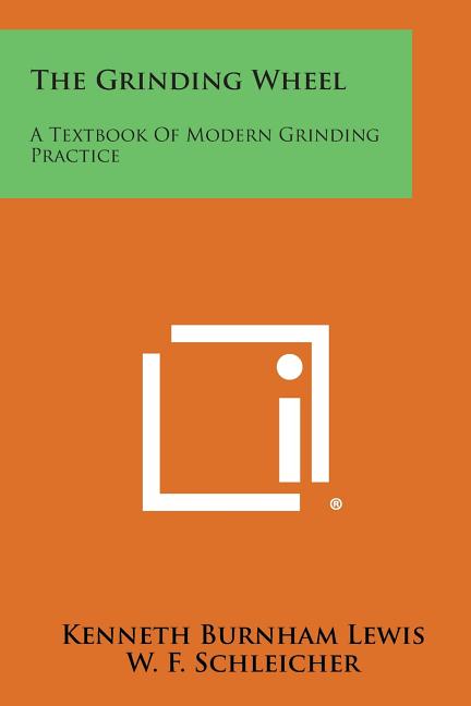Grinding Wheel: A Textbook of Modern Grinding Practice - Ingram