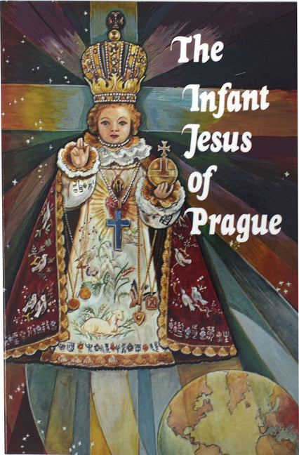 Infant Jesus of Prague: Prayers to the Infant Jesus for All Occasions with a Short History of the Devotion - Ingram