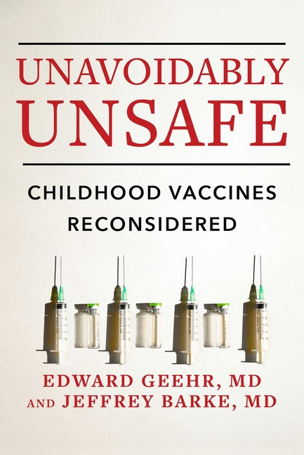 Unavoidably Unsafe: Childhood Vaccines Reconsidered - Ingram